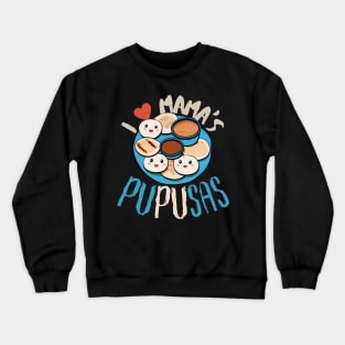 El Salvador Food, I Love Mama's Pupusas, El Salvador Flag Crewneck Sweatshirt